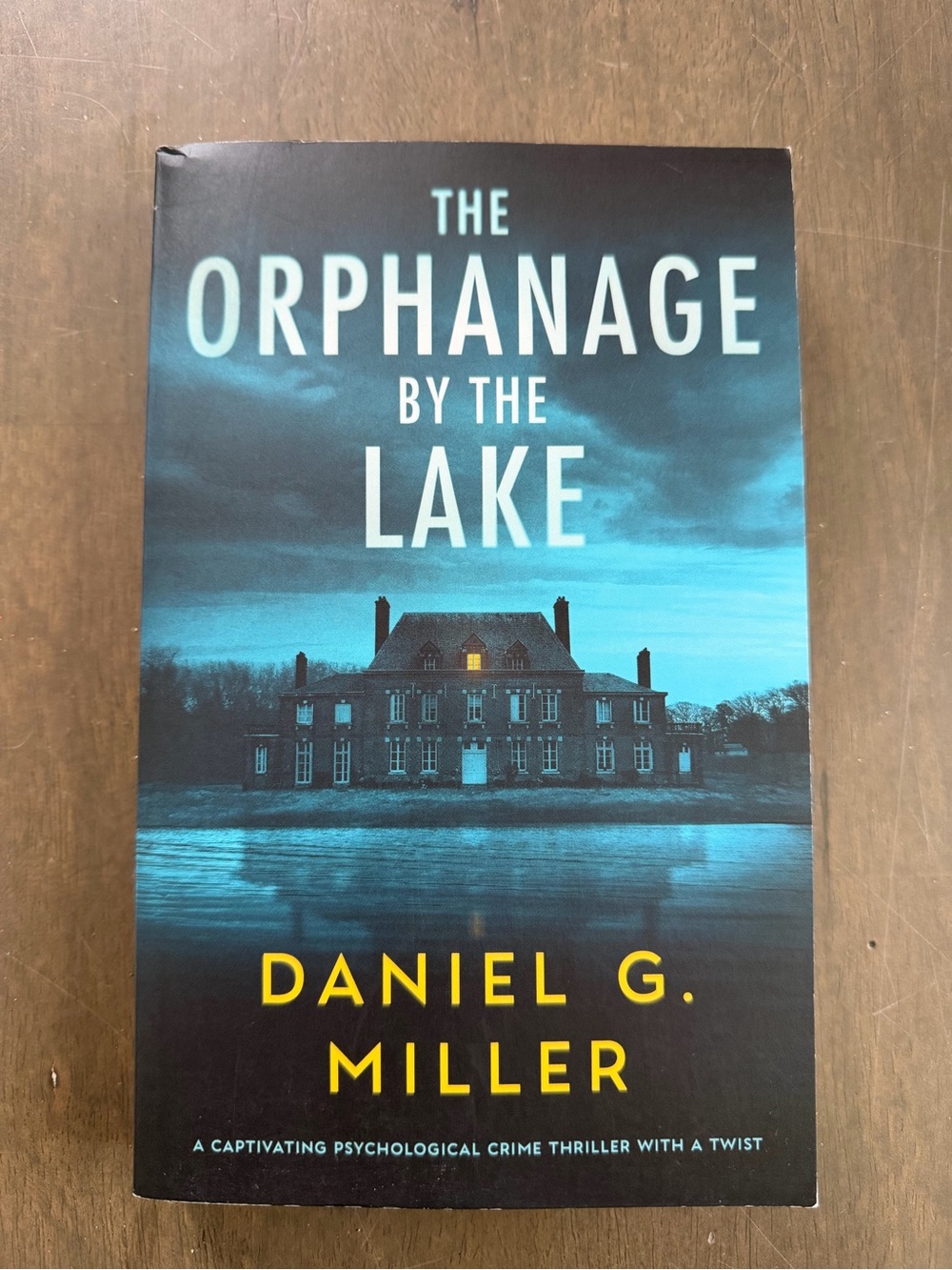 The Orphanage by the Lake By Daniel G. Miller